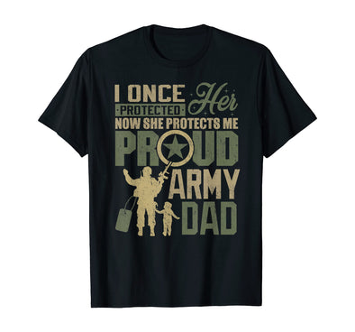 Proud Army Dad I Once Protected T-shirts