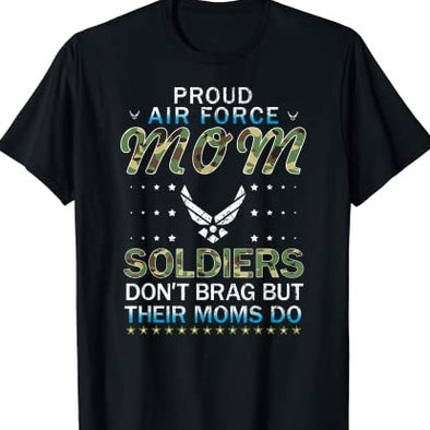 Soldiers Don't Brag But Moms Do-Proud Air Force Mom T-Shirt