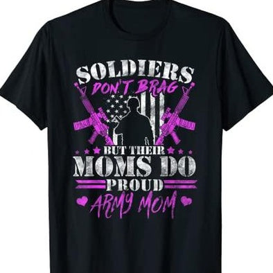 Soldiers Don't Brag Proud Army Mom T-Shirt