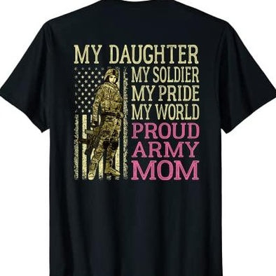 My Daughter My Soldier Hero Proud Army Mom T-Shirt