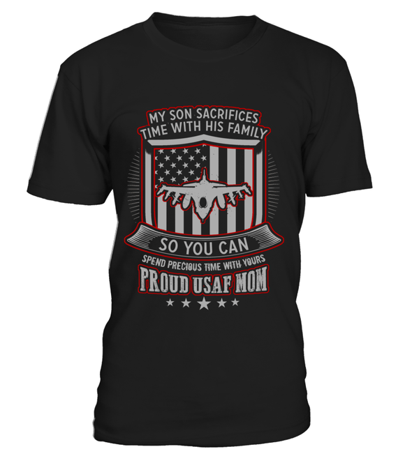 Air Force Mom Son Sacrifices T-shirts - MotherProud