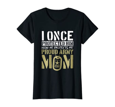 Proud Army Mom I Once T-shirts