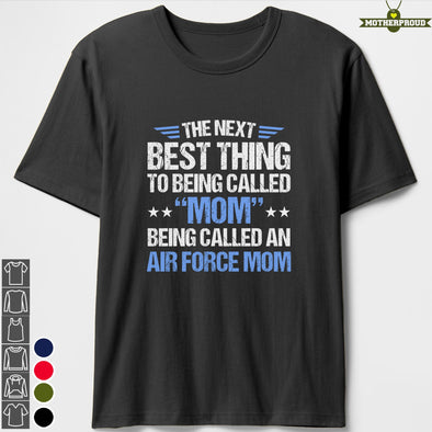 Air Force Mom Next Best Thing T-shirts