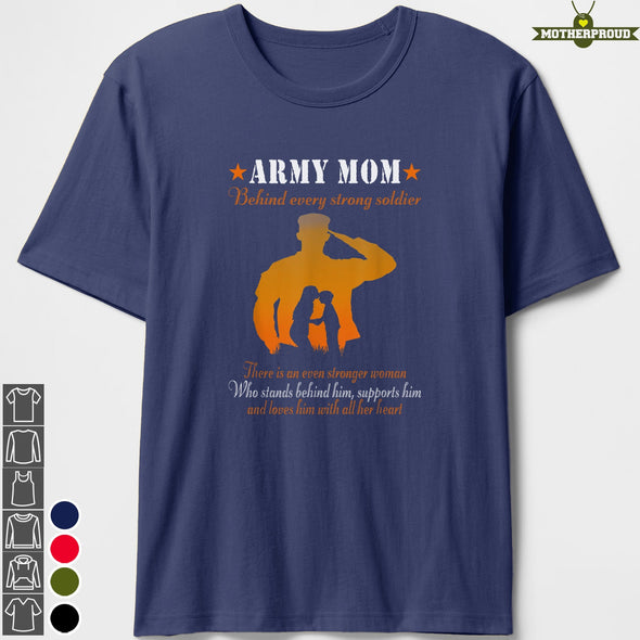 Army Mom Behind Every Strong Soldier T-shirts