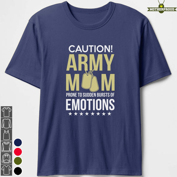 Army Mom Caution Emotions T-shirts