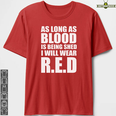 Blood Being Shed Red Friday T-shirts