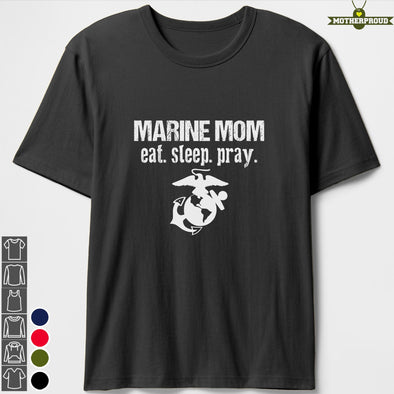 Eat Sleep Pray Marine Mom T-shirts