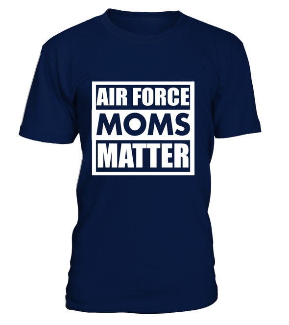 Air Force Moms Matter T-shirts - MotherProud