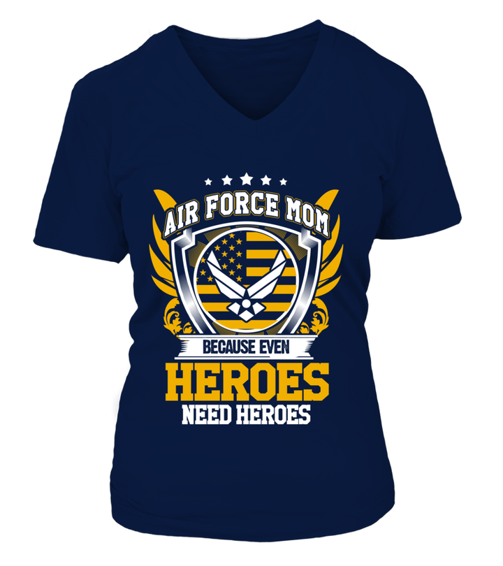 Air Force Mom Heroes Need Heroes T-shirts - MotherProud