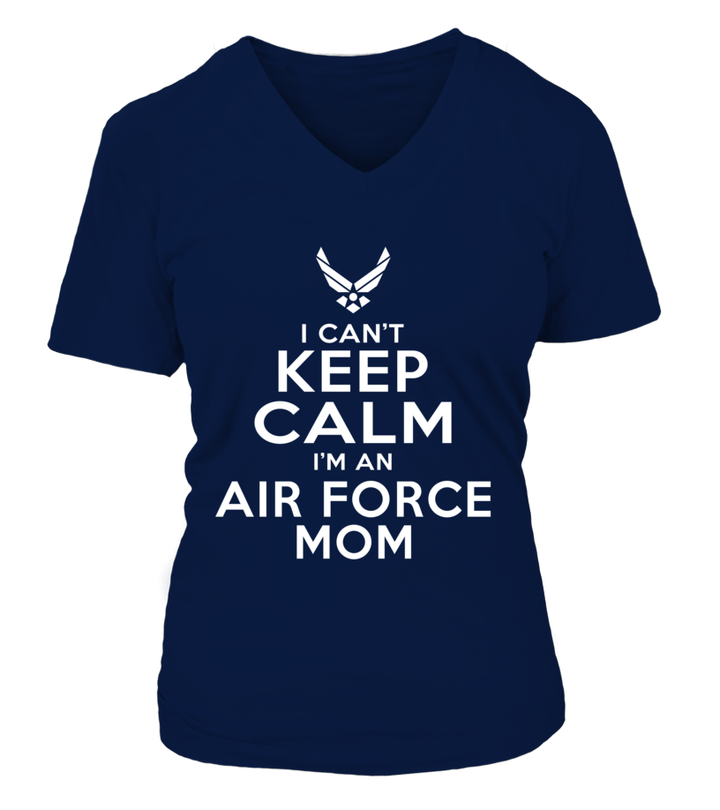 Can't Keep Calm I'm An Air Force Mom T-shirts - MotherProud