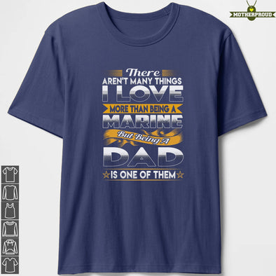 Marine Dad Being a Dad T-Shirts