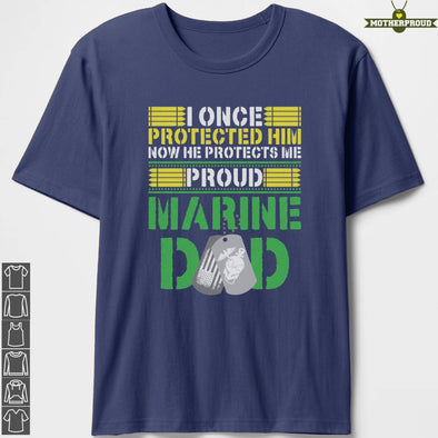 Marine Dad Once Protected Him T-Shirts