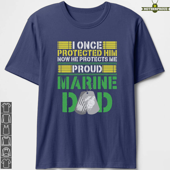 Marine Dad Once Protected Him T-Shirts