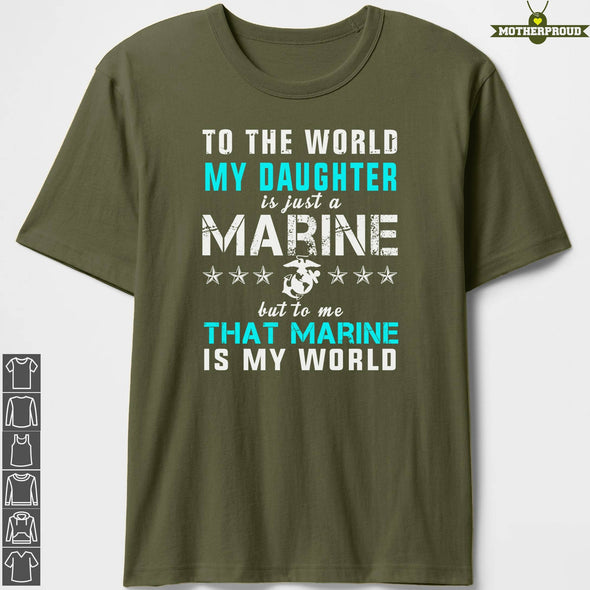 My Daughter Marine Is My World T-shirts