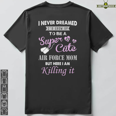 Never Dreamed Air Force Mom T-shirts