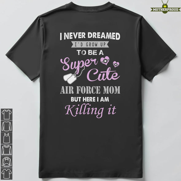 Never Dreamed Air Force Mom T-shirts