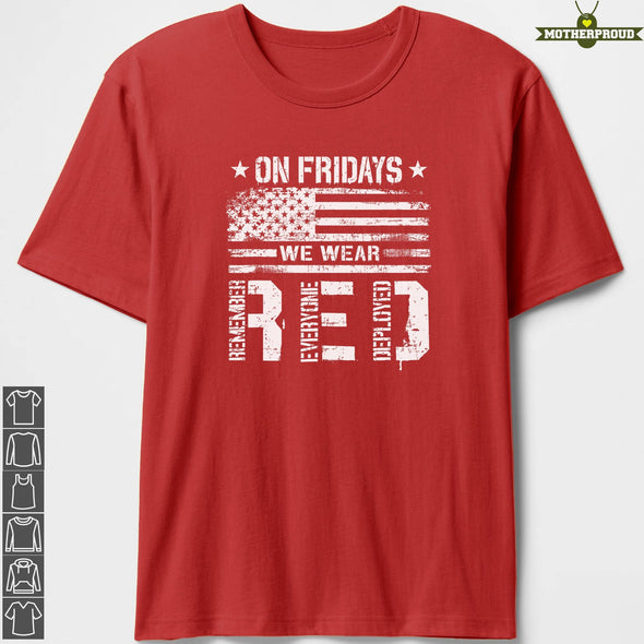On Fridays We Wear RED T-shirts Remember Everyone Deployed
