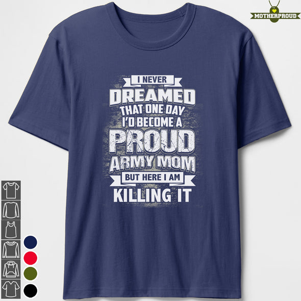 Proud Army Mom Never Dreamed T-shirts