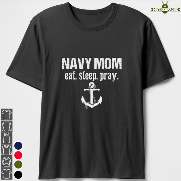 Proud Navy Mom Eat Sleep Pray T-shirts