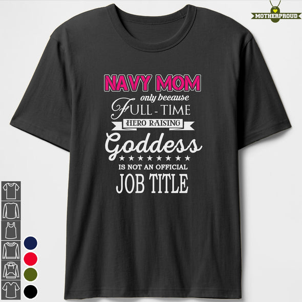 Proud Navy Mom Full-time Goddess T-shirts