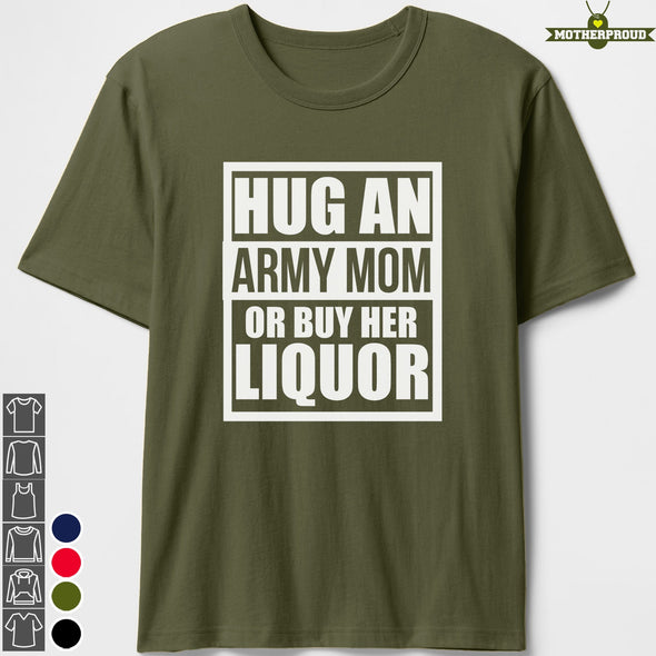 US Army Mom Hug or Liquor T-shirts