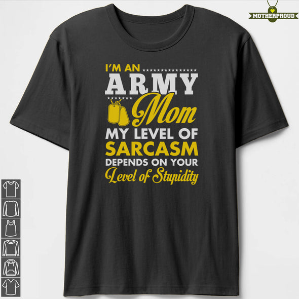 US Army Mom Sarcasm T-shirts