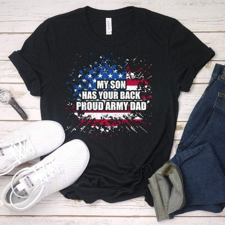 My Son Has Your Back Proud Army Dad T-Shirt