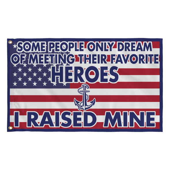 Navy Mom Dad Raised My Hero Flag - MotherProud