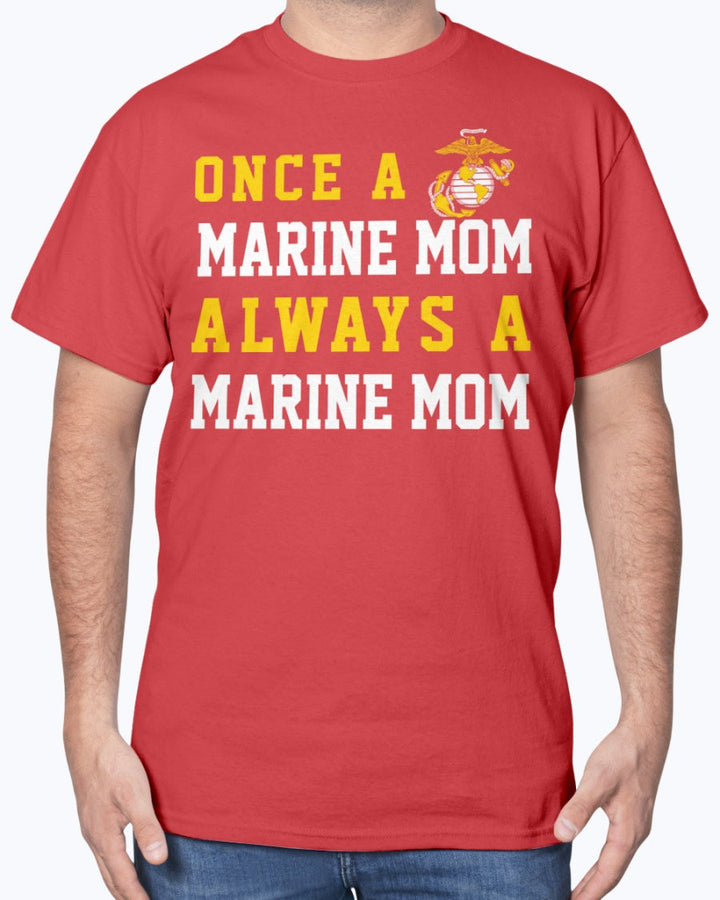 Proud Marine Mom Once & Always T-shirts - MotherProud