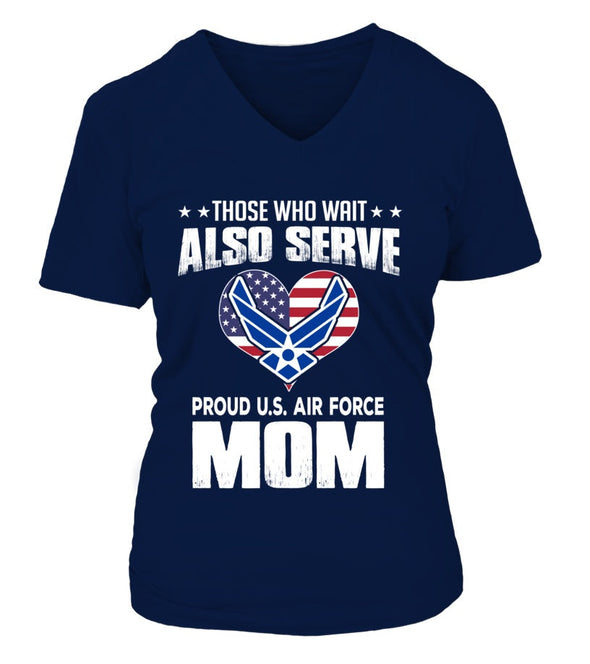 Air Force Moms Also Serve T-shirts - MotherProud