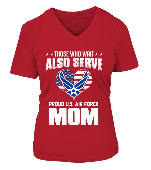 Air Force Moms Also Serve T-shirts - MotherProud