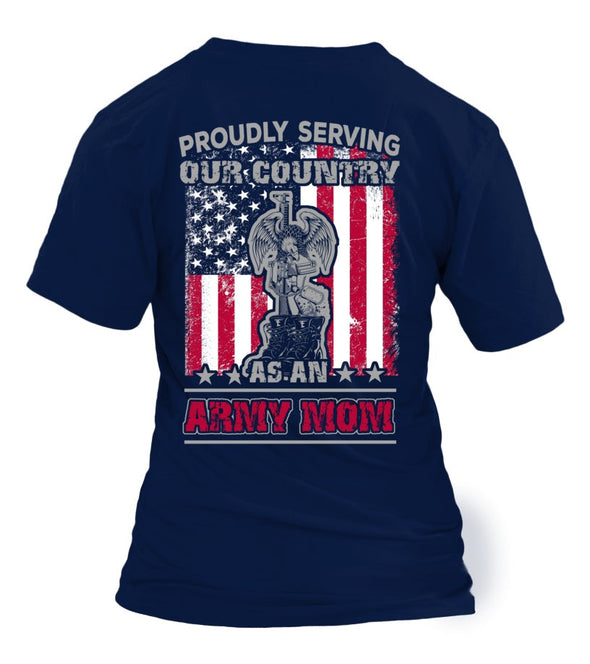 Army Mom Proudly Serving T-shirts - MotherProud