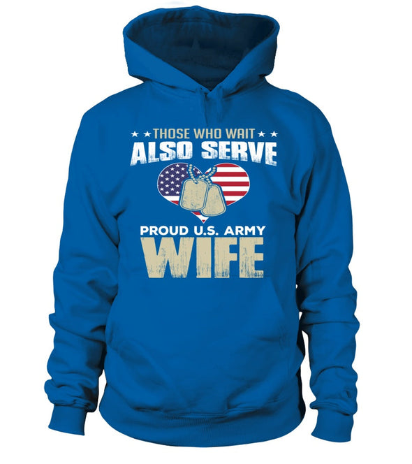 Army Wife Also Serves T-shirts - MotherProud