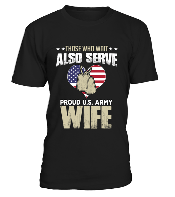 Army Wife Also Serves T-shirts - MotherProud
