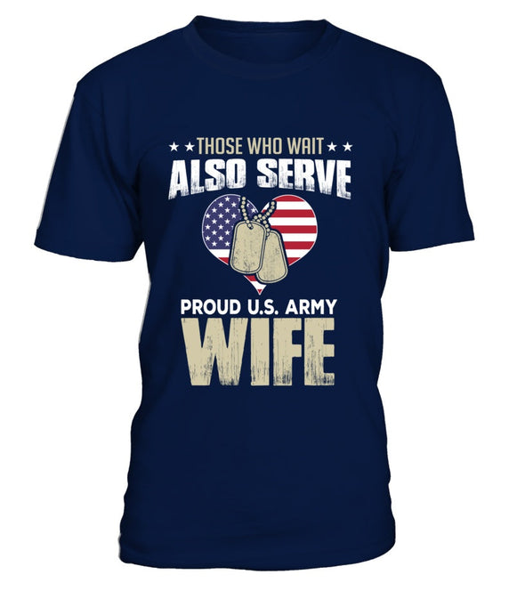 Army Wife Also Serves T-shirts - MotherProud