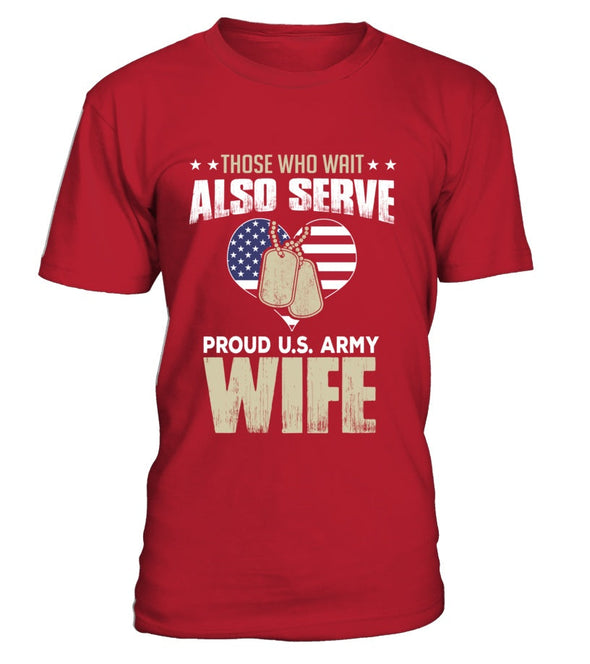 Army Wife Also Serves T-shirts - MotherProud