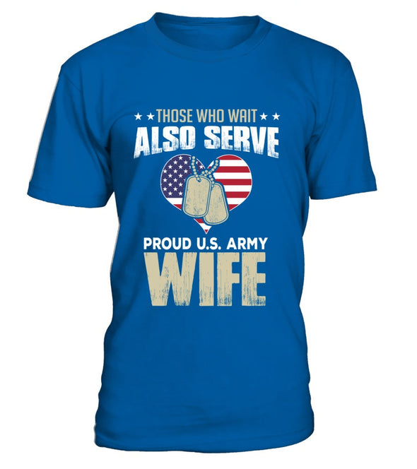 Army Wife Also Serves T-shirts - MotherProud
