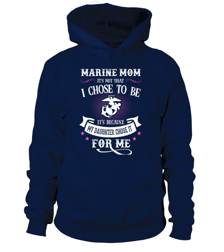 Marine Mom Daughter Chose To Be T-shirts - MotherProud