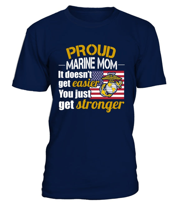 Marine Mom Get Stronger T-shirts - MotherProud