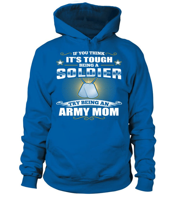 Try Being An Army Mom T-shirts - MotherProud