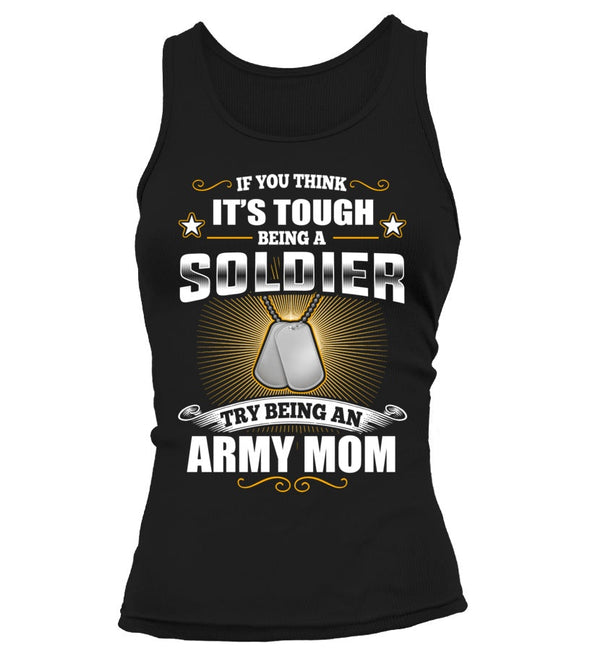 Try Being An Army Mom T-shirts - MotherProud