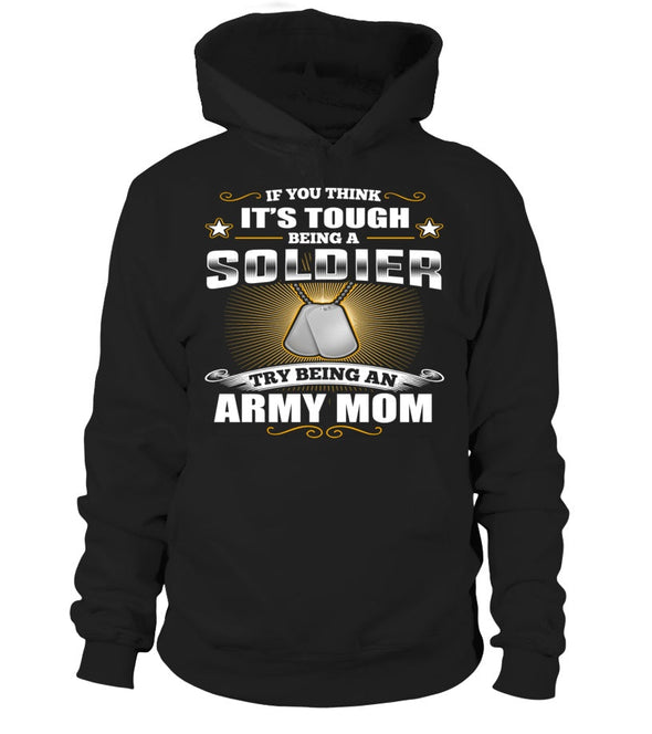 Try Being An Army Mom T-shirts - MotherProud