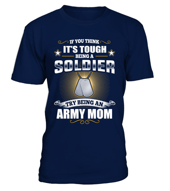 Try Being An Army Mom T-shirts - MotherProud