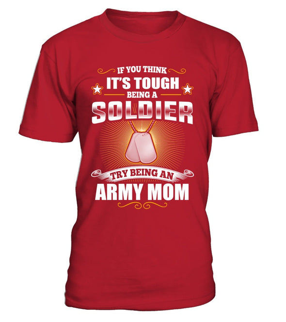 Try Being An Army Mom T-shirts - MotherProud