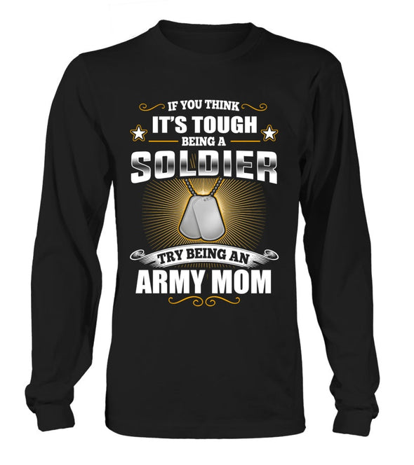 Try Being An Army Mom T-shirts - MotherProud