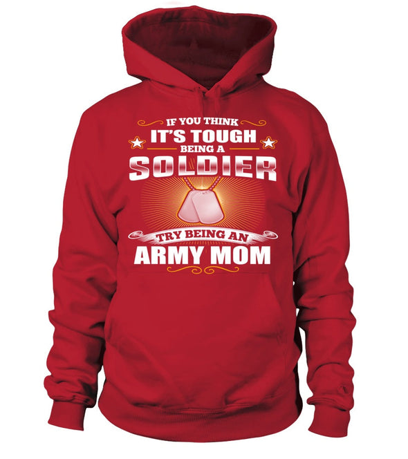 Try Being An Army Mom T-shirts - MotherProud
