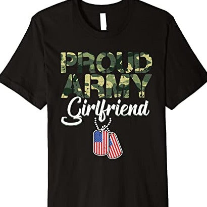 Proud US Army Girlfriend T-Shirt