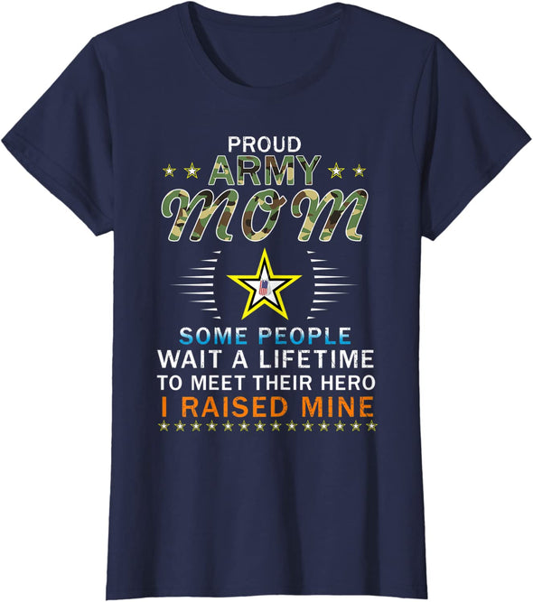 Proud Army Mom I Raised My Heroes Tee