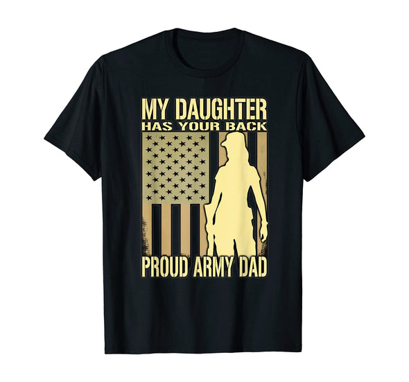Daughter Has Your Back Proud Army Dad T-shirts