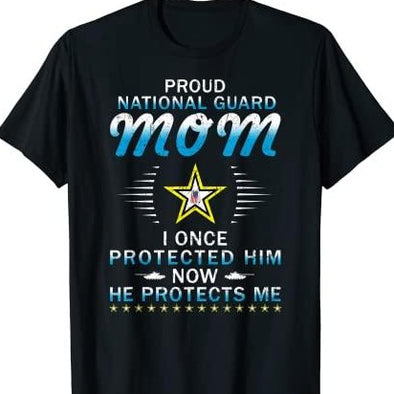 Proud National Guard Mom I Protected Him T-Shirt